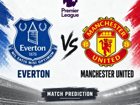 Everton vs Manchester United Prediction, Betting Tips & Preview